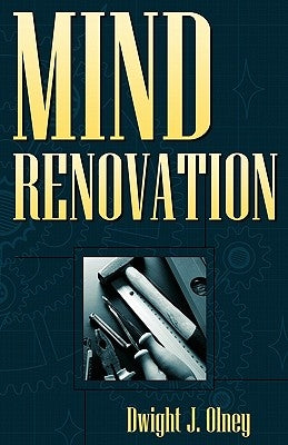 Mind Renovation by Olney, Dwight J.