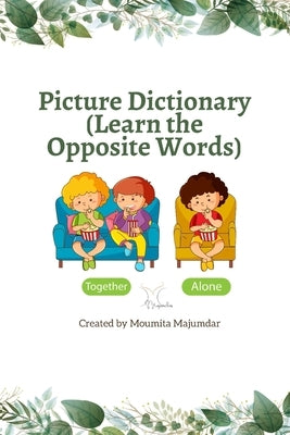 Picture Dictionary: Learn the Opposite Words by Majumdar, Moumita