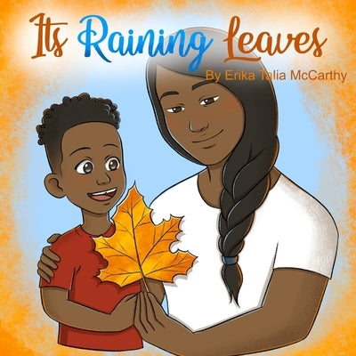 It's Raining Leaves: Fall Childrens Book by McCarthy, Erika Talia