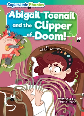 Abigail Toenail and the Clipper of Doom! by Anthony, William