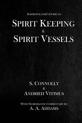 Spirit Keeping & Spirit Vessels by Vitimus, Andrieh