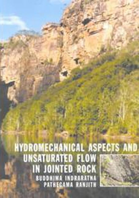 Hydromechanical Aspects and Unsaturated Flow in Jointed Rock by Indraratna, B.