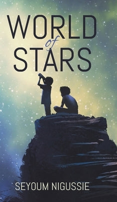 World of Stars by Nigussie, Seyoum