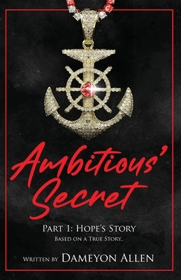 Ambitous' Secret: Hope's Story by Allen, Dameyon Alvin, Jr.