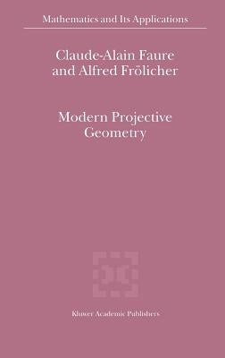 Modern Projective Geometry by Faure, Claude-Alain