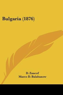 Bulgaria (1876) by Zancof, D.