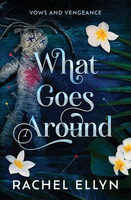 What Goes Around by Ellyn, Rachel