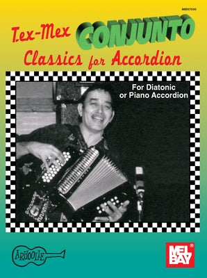 Tex-Mex Conjunto Classics for Accordion: For Diatonic or Piano Accordion by Dahl, Gary