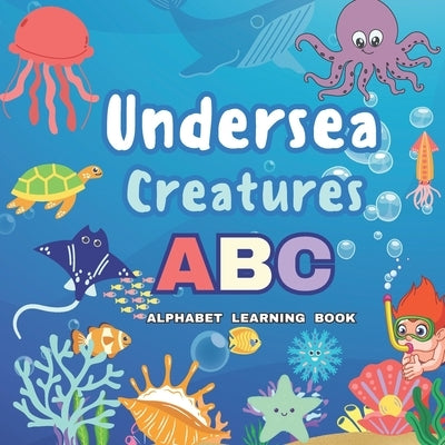 Undersea Creatures: ABC Alpahabet Learning Book by Hj Dan, J. Adhaar