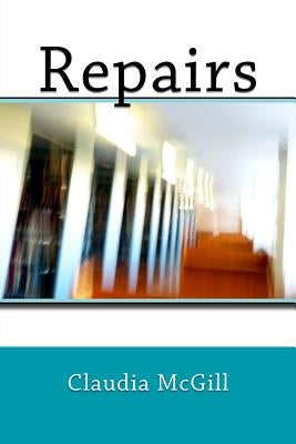 Repairs by McGill, Claudia
