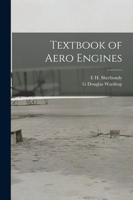 Textbook of Aero Engines by Sherbondy, E. H.