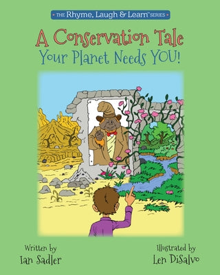 A Conservation Tale - Your Planet Needs You! by Sadler, Ian