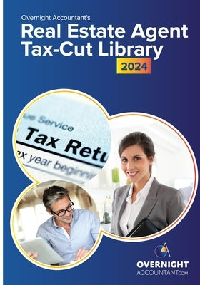 Real Estate Agent's Tax Cut Library - 2024: Cut your largest expense - Taxes! by Hersh, Brett