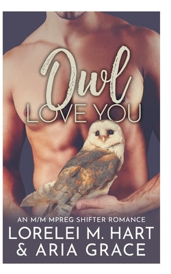 Owl Love You: An M/M Mpreg Shifter Romance by Grace, Aria