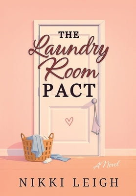 The Laundry Room Pact by Leigh, Nikki