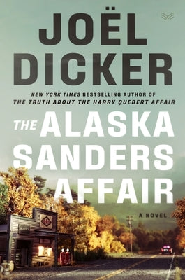 The Alaska Sanders Affair by Dicker, Jo?