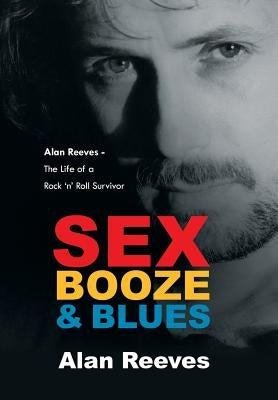 Sex Booze & Blues by Reeves, Alan