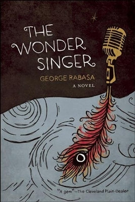 The Wonder Singer by Rabasa, George