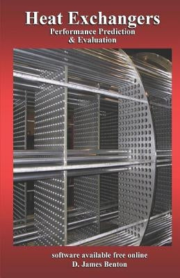Heat Exchangers: Performance Prediction & Evaluation by Benton, D. James