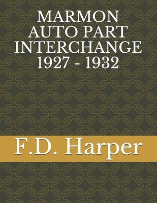 Marmon Auto Part Interchange 1927 - 1932 by Harper, F. D.