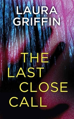 The Last Close Call by Griffin, Laura