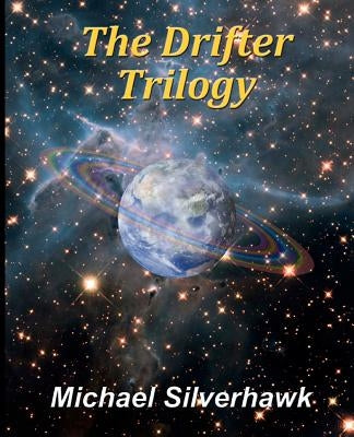 The Drifter Trilogy by Silverhawk, Michael