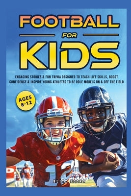 Football for Kids (Ages 8-12) by Books, Blitz