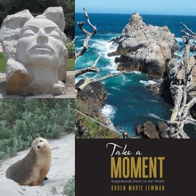 Take a Moment: Inspirational Darts to the Heart by Lewman, Karen Marie