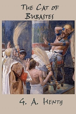 The Cat of Bubastes by Henty, G. a.