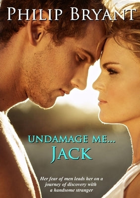 Undamage Me ... Jack by Bryant, Philip