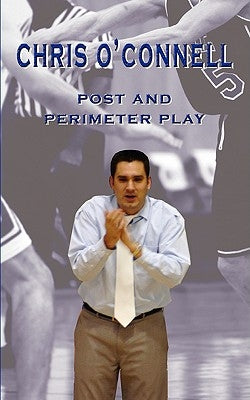 Chris O'Connell: Post and Perimeter Play by O'Connell, Chris