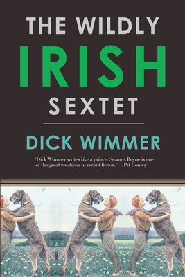 The Wildly Irish Sextet by Wimmer, Dick