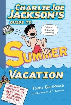 Charlie Joe Jackson's Guide to Summer Vacation by Greenwald, Tommy
