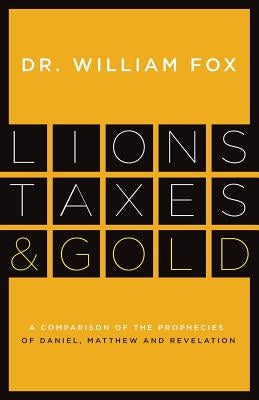 Lions, Taxes and Gold by Fox, William