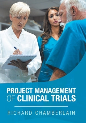Project Management of Clinical Trials by Chamberlain, Richard