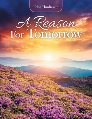 A Reason for Tomorrow by Hardaman, Edna