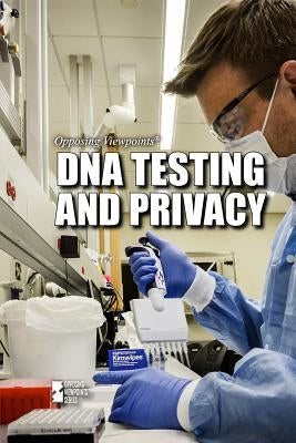DNA Testing and Privacy by Krasner, Barbara