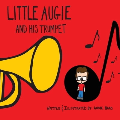 Little Augie and His Trumpet by Haas, Augie