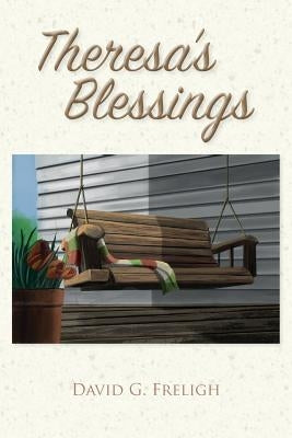 Theresa's Blessings by Freligh, David G.