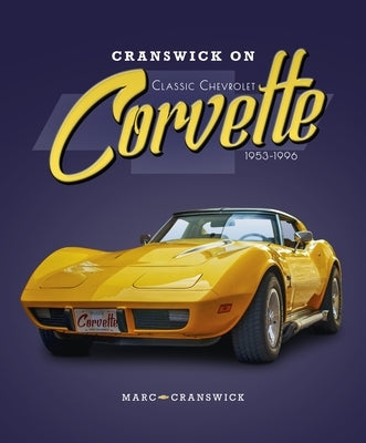 Cranswick on Classic Chevrolet Corvette 1953-1996 by Cranswick, Marc