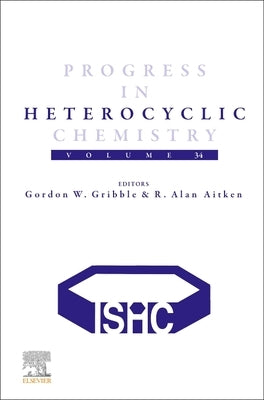Progress in Heterocyclic Chemistry: Volume 34 Volume 34 by Gribble, Gordon W.