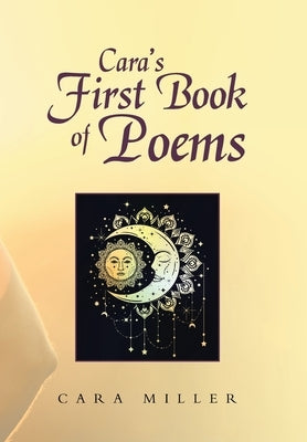 Cara's First Book of Poems by Miller, Cara