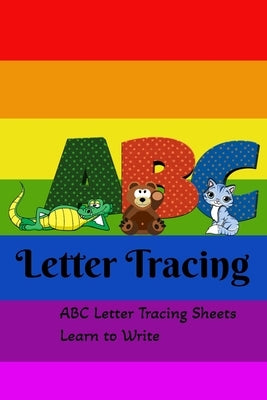 ABC Tracing Letters: ABC Practice Writing Letters, Kids Of All Ages by Avery, Samone