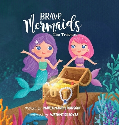 Brave Mermaids: The Treasure by Dunsche, Maria Mandel