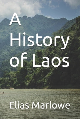 A History of Laos by Marlowe, Elias