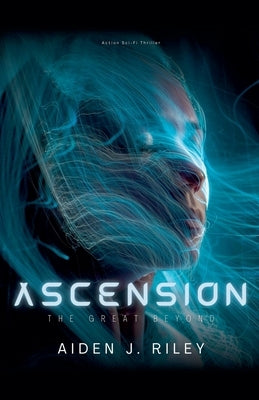 Ascension: The Great Beyond by Riley, Aiden J.