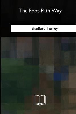 The Foot-Path Way by Torrey, Bradford