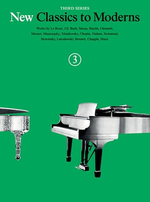 New Classics to Moderns - Third Series: Book 3 by Hal Leonard Corp