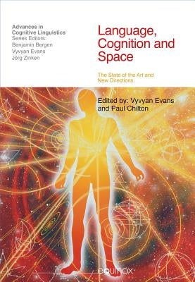 Language, Cognition and Space: The State of the Art and New Directions by Evans, Vyvyan