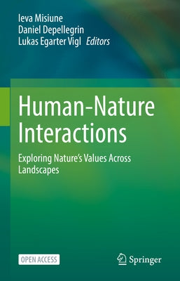 Human-Nature Interactions: Exploring Nature's Values Across Landscapes by Misiune, Ieva